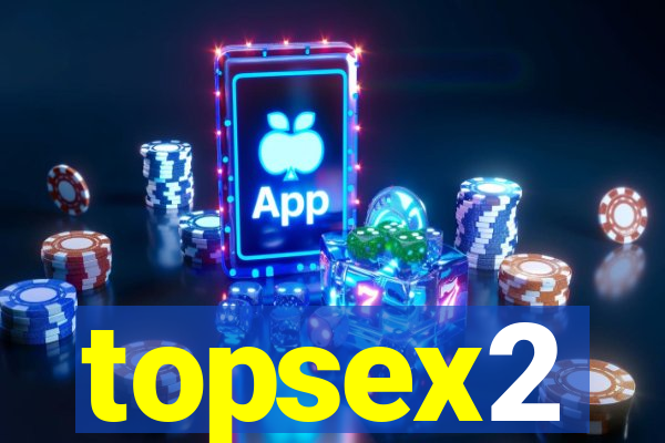 topsex2