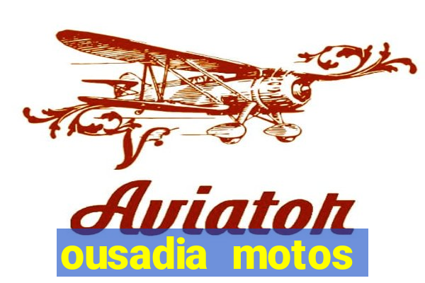 ousadia motos cruzeiro sp