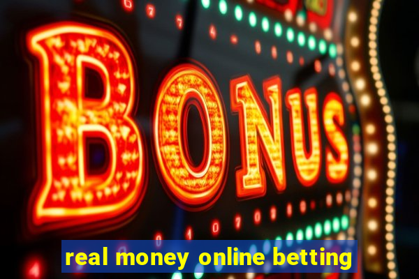 real money online betting