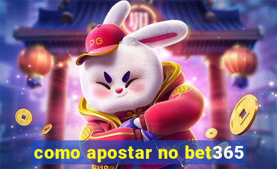 como apostar no bet365