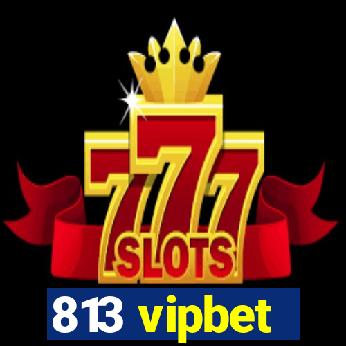 813 vipbet