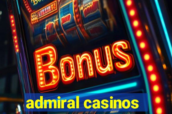 admiral casinos