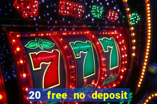 20 free no deposit casino uk 2019