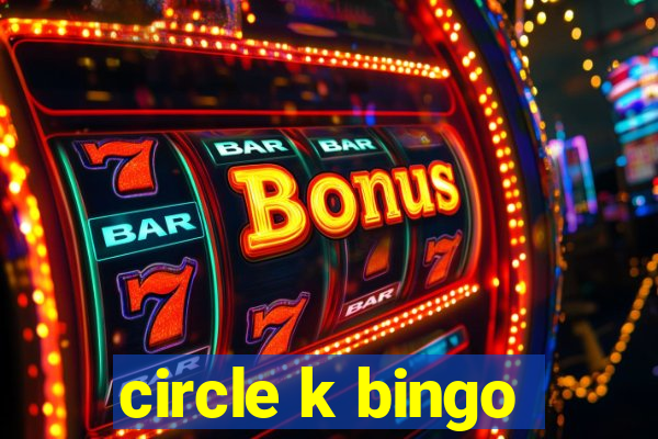 circle k bingo