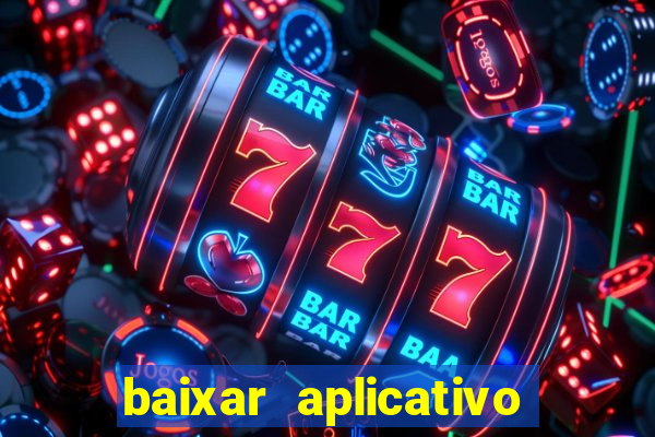 baixar aplicativo da bet vip