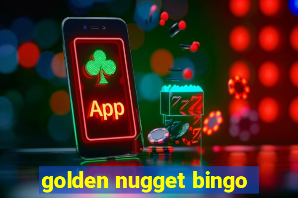 golden nugget bingo