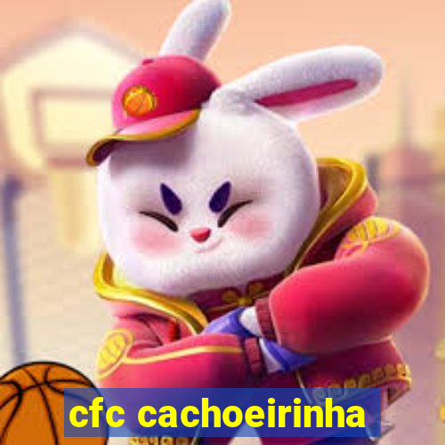 cfc cachoeirinha