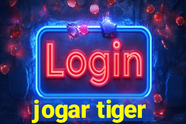 jogar tiger