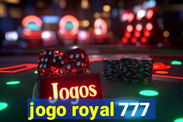 jogo royal 777