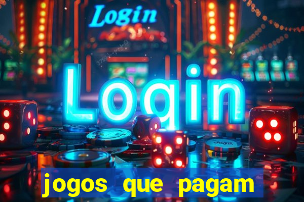 jogos que pagam pra voce jogar