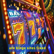 are bingo sites fixed