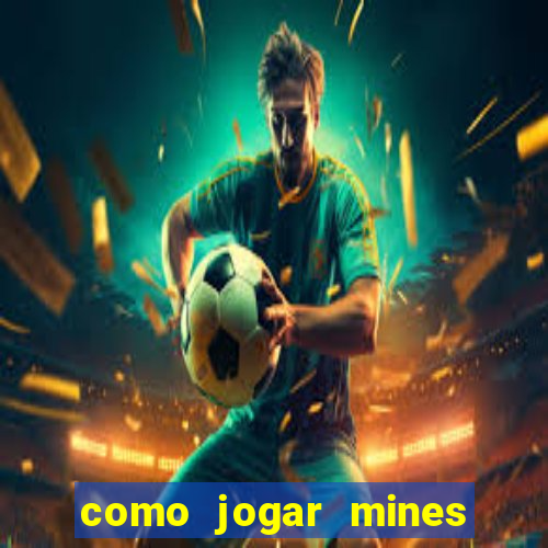 como jogar mines na blaze