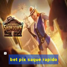 bet pix saque rapido