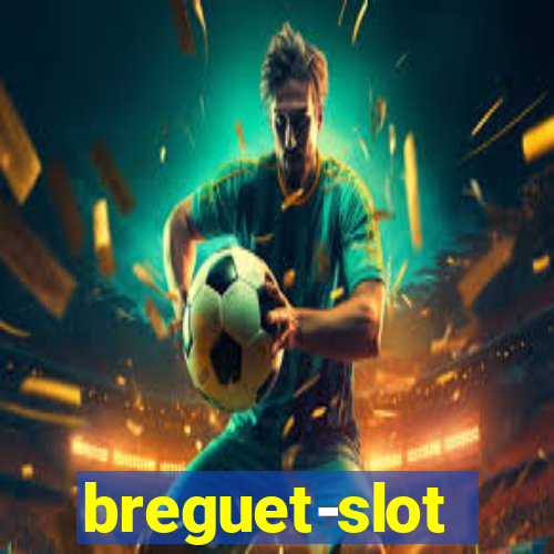 breguet-slot