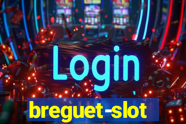 breguet-slot