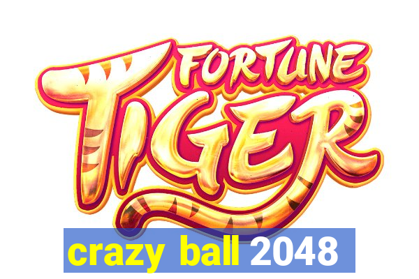 crazy ball 2048