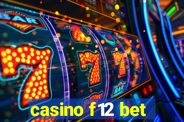 casino f12 bet