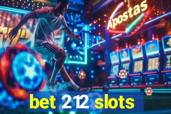 bet 212 slots