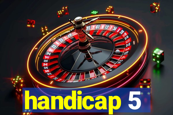 handicap 5