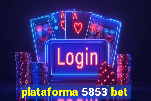 plataforma 5853 bet