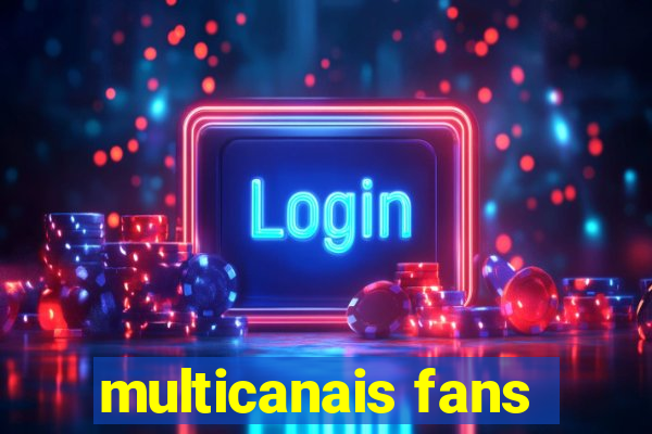 multicanais fans