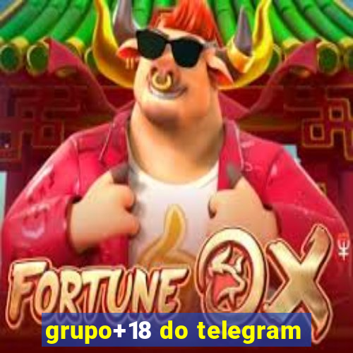 grupo+18 do telegram