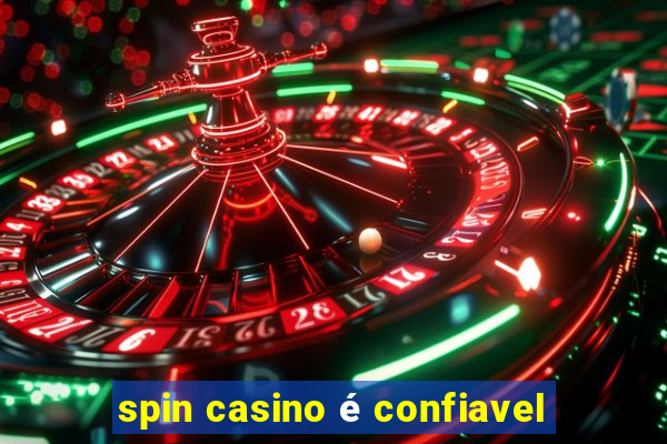 spin casino é confiavel