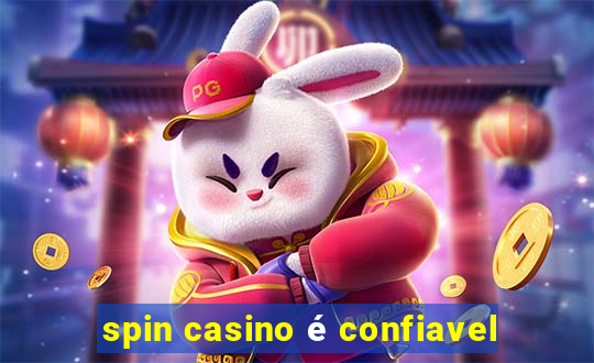 spin casino é confiavel