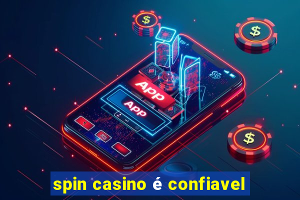 spin casino é confiavel