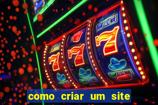 como criar um site de jogos de apostas