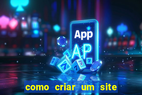 como criar um site de jogos de apostas