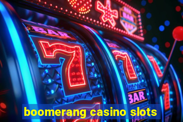 boomerang casino slots