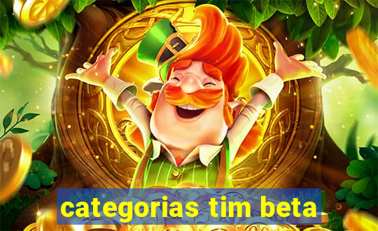 categorias tim beta