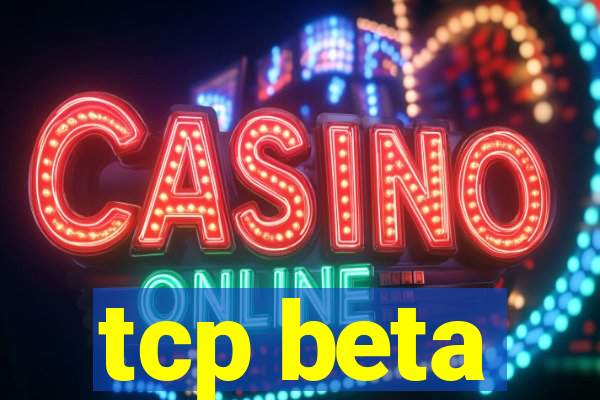 tcp beta