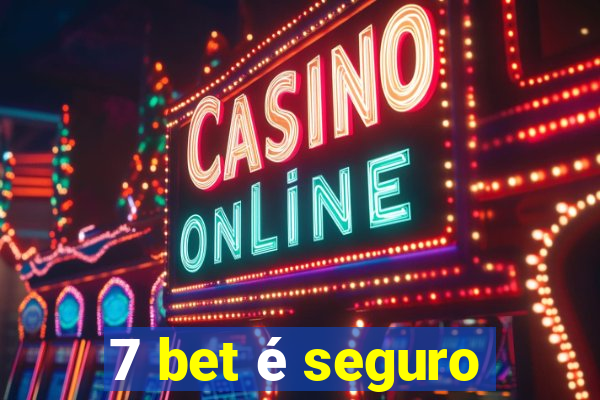 7 bet é seguro