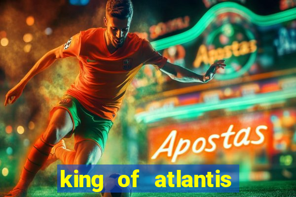 king of atlantis slots free