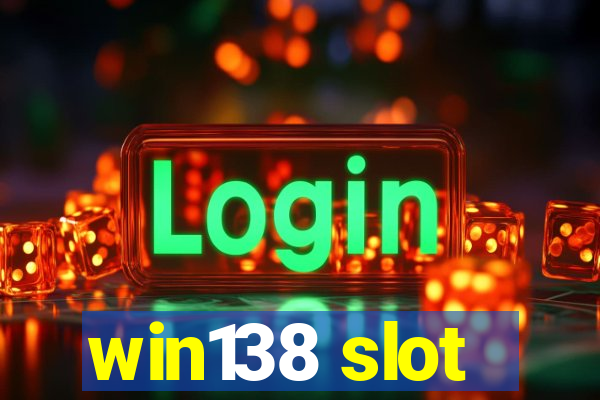 win138 slot