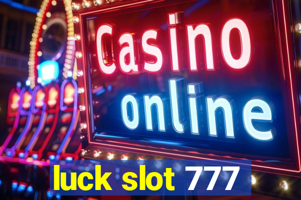 luck slot 777