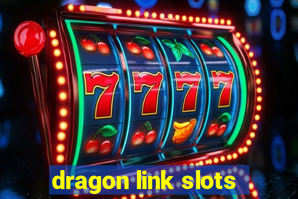 dragon link slots