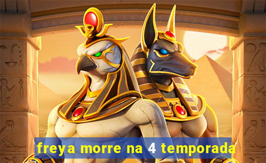 freya morre na 4 temporada