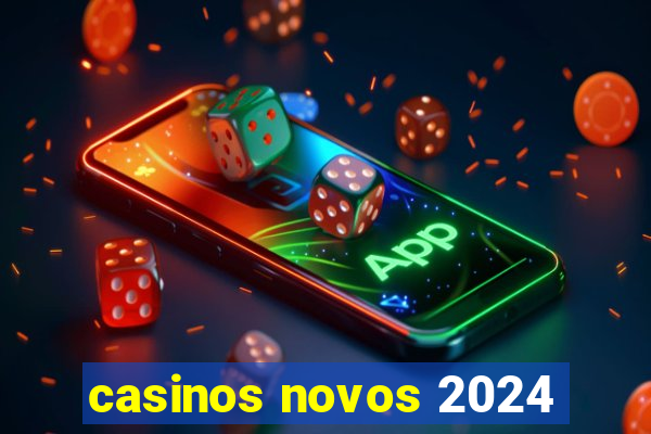 casinos novos 2024