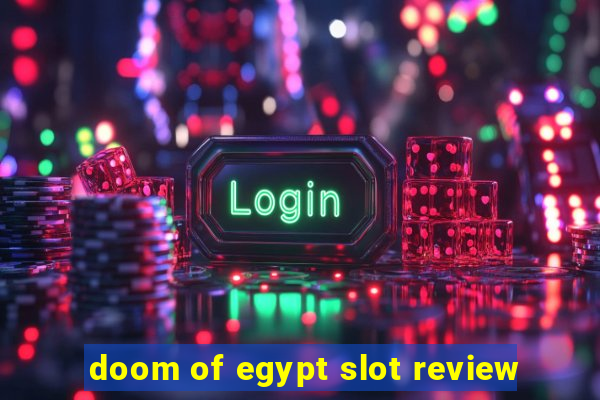 doom of egypt slot review