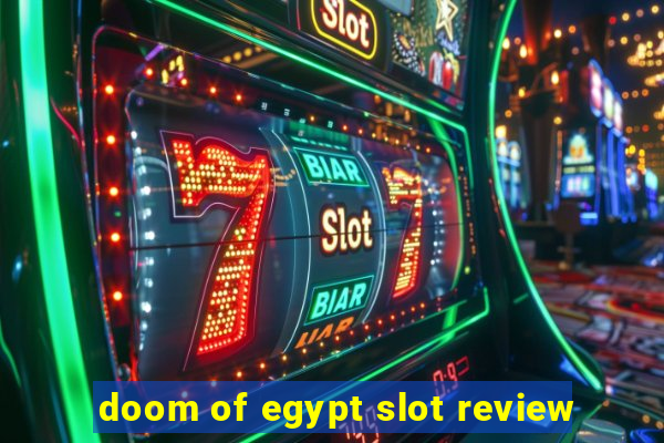 doom of egypt slot review