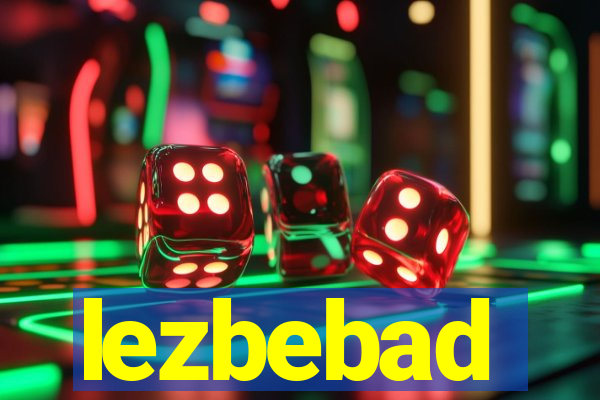 lezbebad