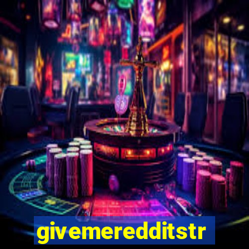 givemeredditstrem