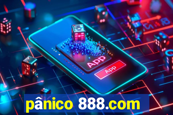 pânico 888.com