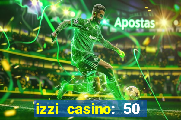 izzi casino: 50 free spins