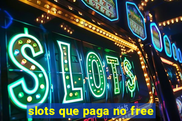 slots que paga no free