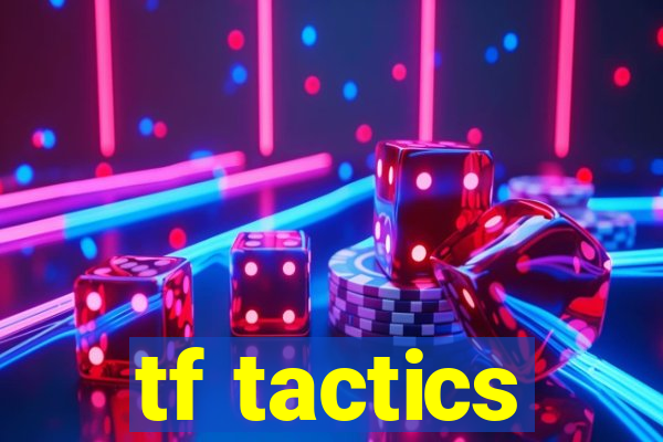 tf tactics