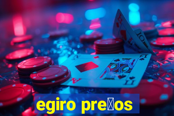 egiro pre莽os